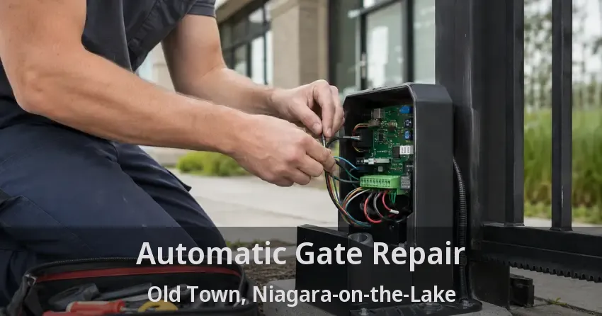 Automatic Gate Repair Old Town, Niagara-on-the-Lake - ON