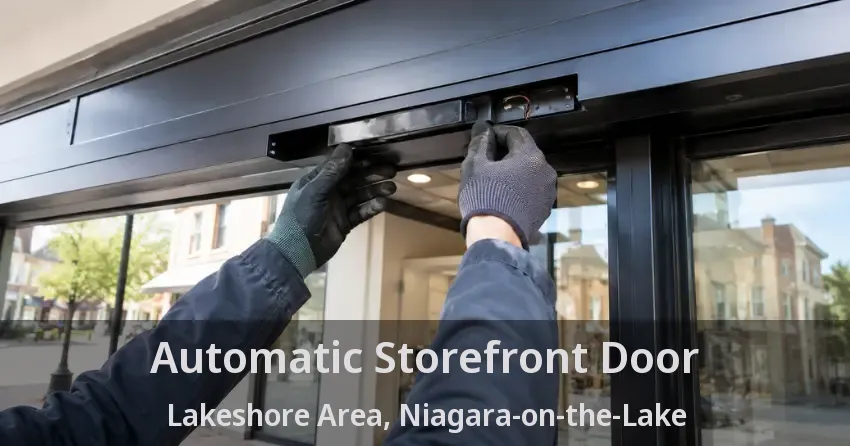 Automatic Storefront Door Lakeshore Area, Niagara-on-the-Lake - ON