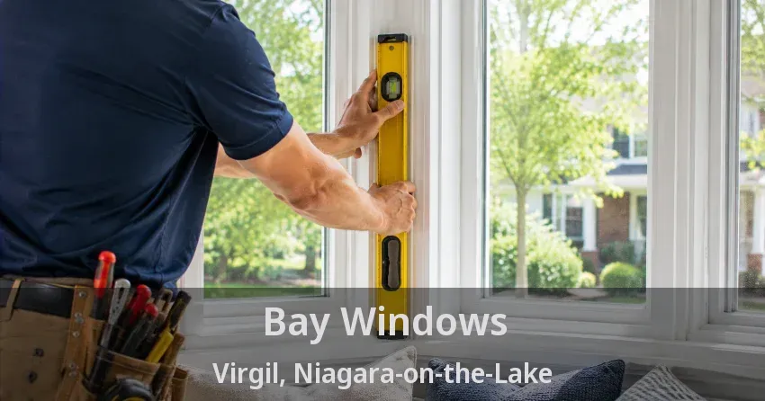 Bay Windows Virgil, Niagara-on-the-Lake - ON