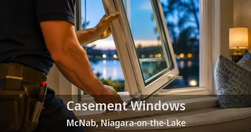 Casement Windows McNab, Niagara-on-the-Lake - ON
