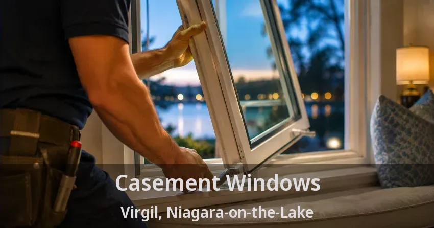 Casement Windows Virgil, Niagara-on-the-Lake - ON
