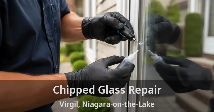 Chipped Glass Repair Virgil, Niagara-on-the-Lake - ON