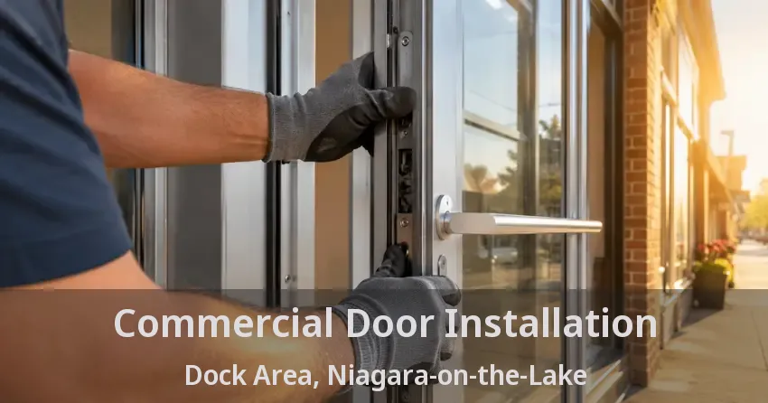 Commercial Door Installation Dock Area, Niagara-on-the-Lake - ON