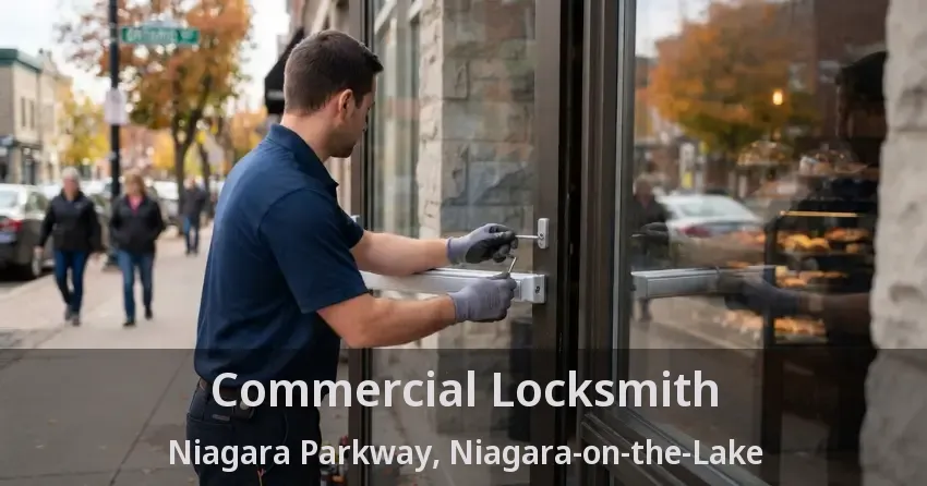 Commercial Locksmith Niagara Parkway, Niagara-on-the-Lake - ON