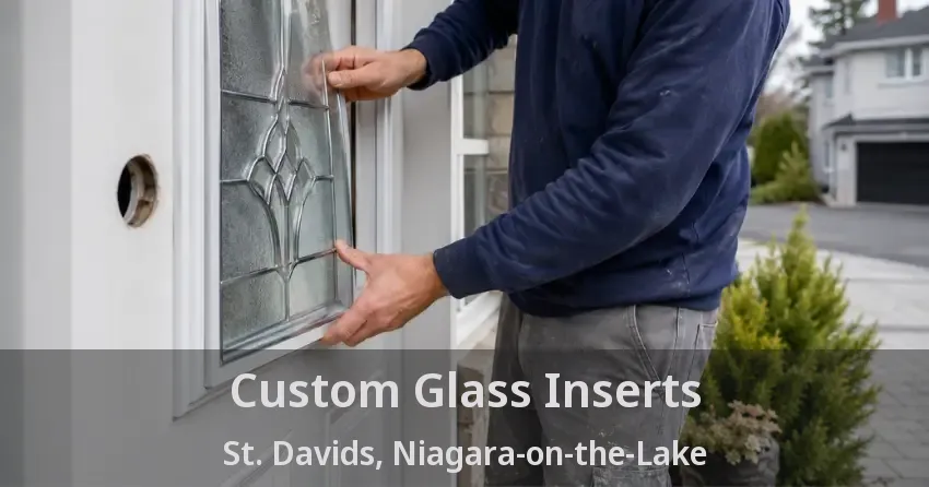 Custom Glass Inserts St. Davids, Niagara-on-the-Lake - ON