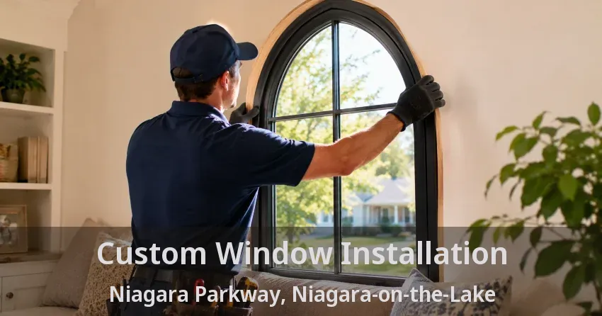 Custom Window Installation Niagara Parkway, Niagara-on-the-Lake - ON