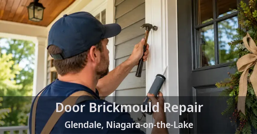 Door Brickmould Repair Glendale, Niagara-on-the-Lake - ON