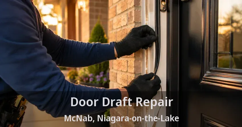 Door Draft Repair McNab, Niagara-on-the-Lake - ON