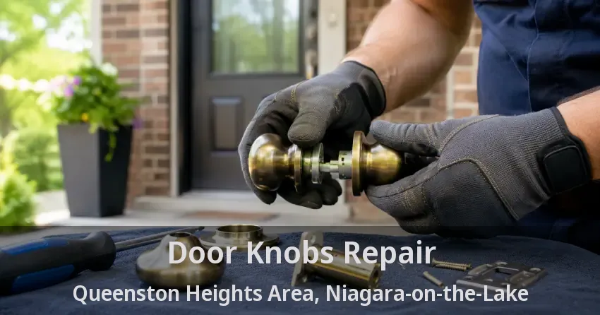 Door Knobs Repair Queenston Heights Area, Niagara-on-the-Lake - ON