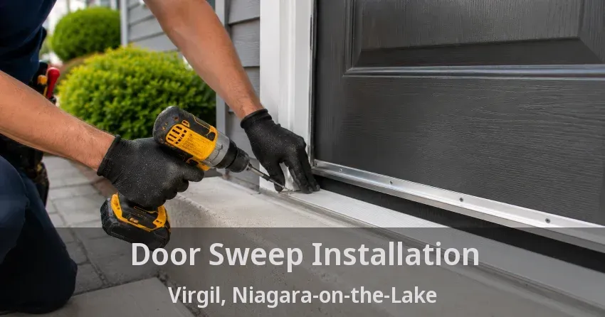 Door Sweep Installation Virgil, Niagara-on-the-Lake - ON