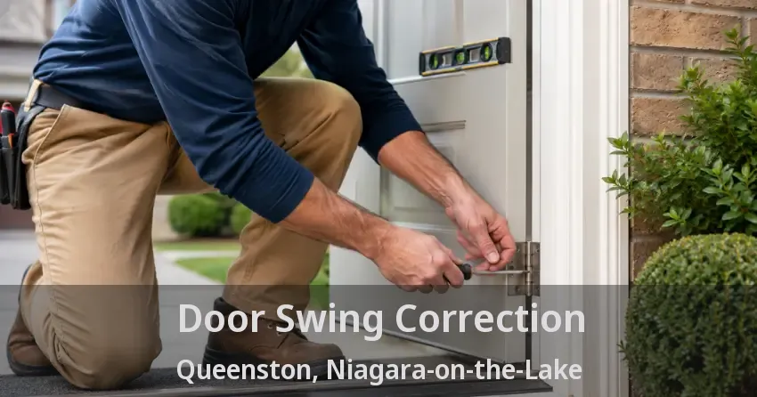 Door Swing Correction Queenston, Niagara-on-the-Lake - ON