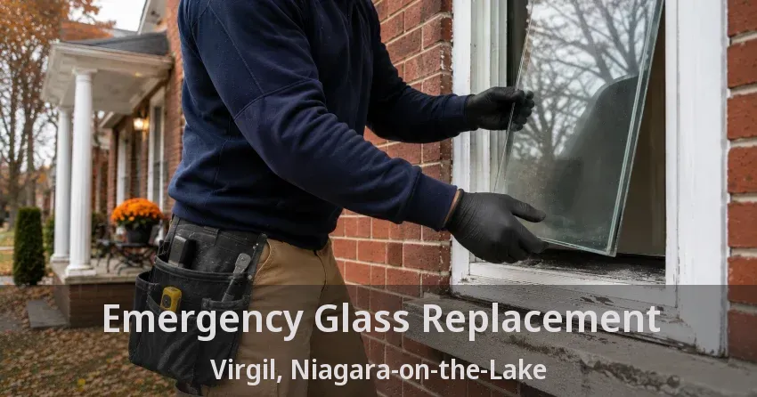 Emergency Glass Replacement Virgil, Niagara-on-the-Lake - ON