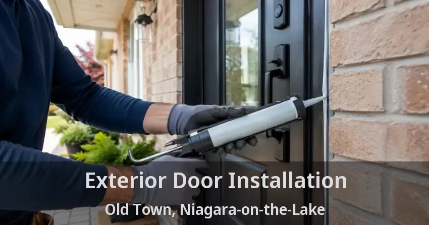 Exterior Door Installation Old Town, Niagara-on-the-Lake - ON
