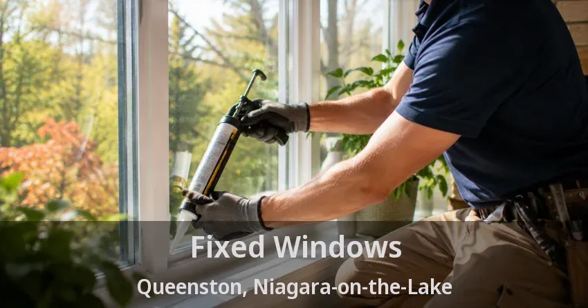 Fixed Windows Queenston, Niagara-on-the-Lake - ON