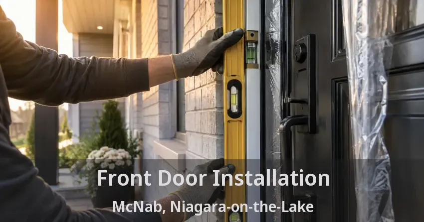 Front Door Installation McNab, Niagara-on-the-Lake - ON