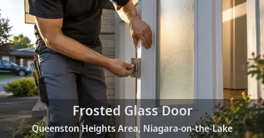 Frosted Glass Door Queenston Heights Area, Niagara-on-the-Lake - ON