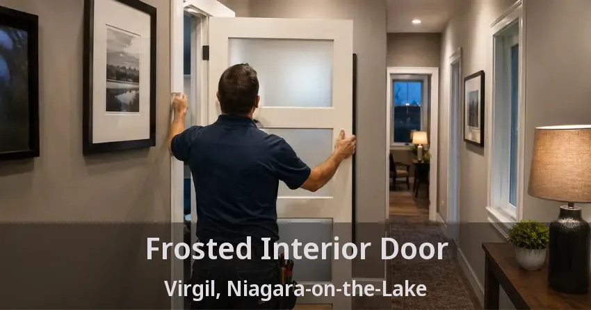 Frosted Interior Door Virgil, Niagara-on-the-Lake - ON