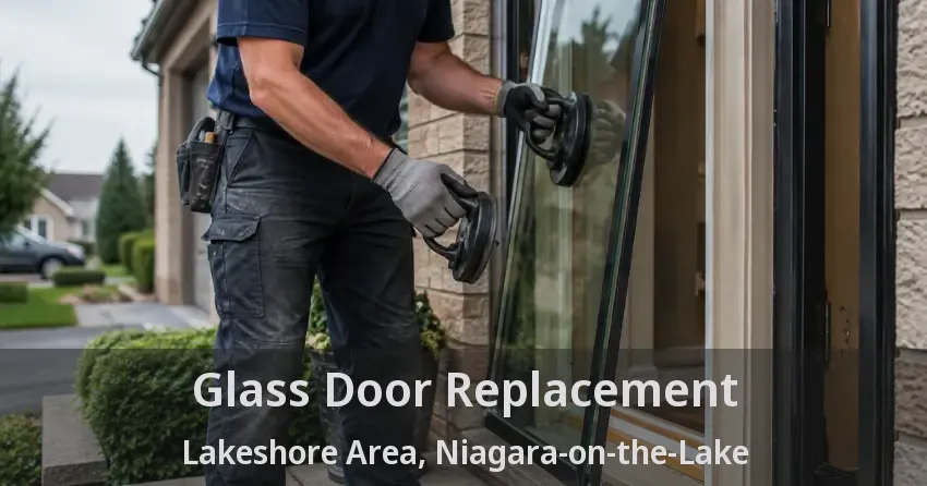 Glass Door Replacement Lakeshore Area, Niagara-on-the-Lake - ON