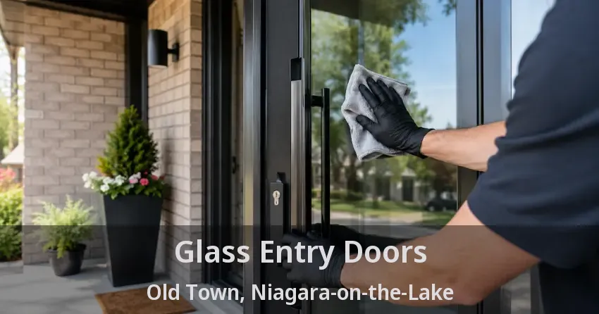 Glass Entry Doors Old Town, Niagara-on-the-Lake - ON