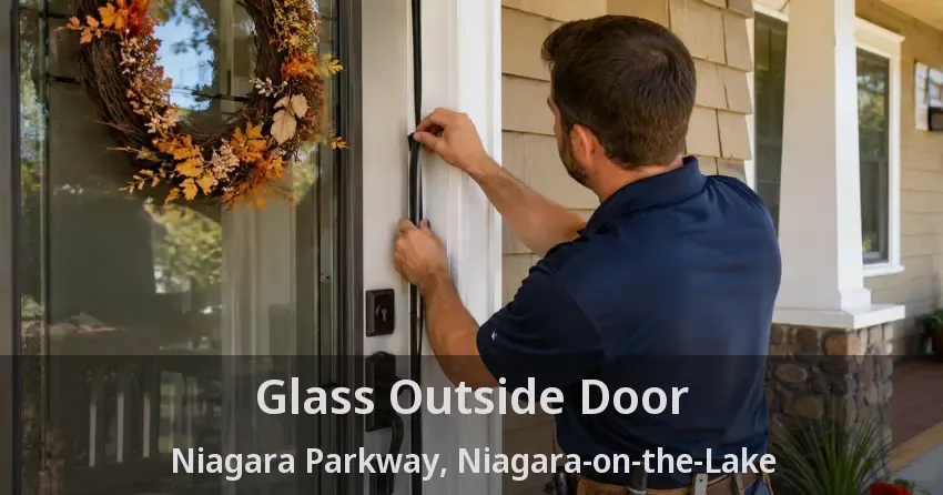 Glass Outside Door Niagara Parkway, Niagara-on-the-Lake - ON