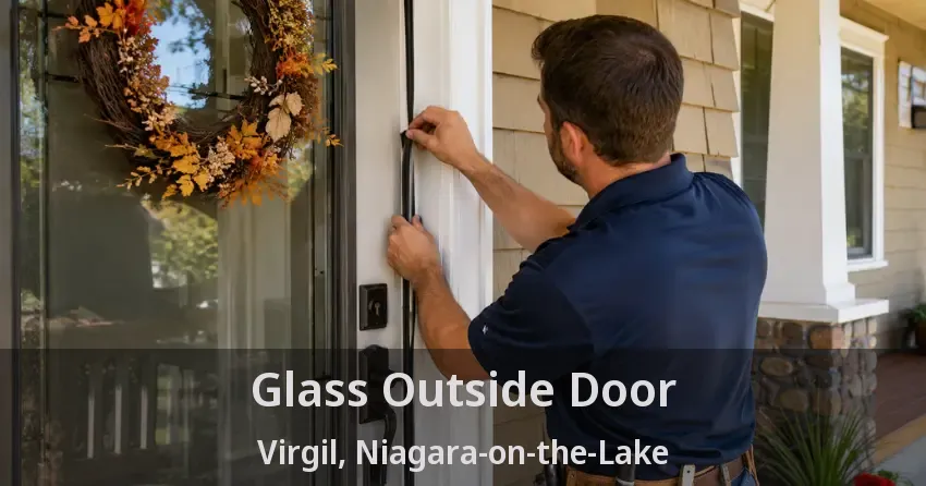 Glass Outside Door Virgil, Niagara-on-the-Lake - ON
