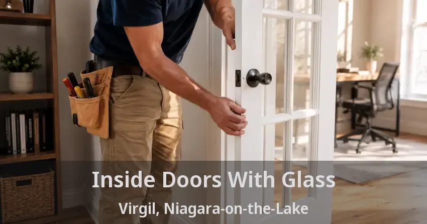 Inside Doors With Glass Virgil, Niagara-on-the-Lake - ON