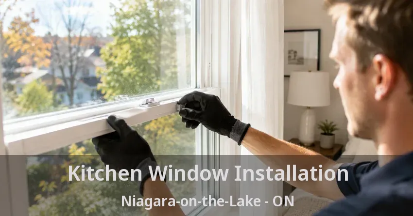 Kitchen Window Installation Niagara-on-the-Lake - ON