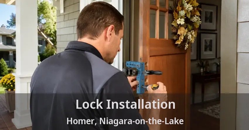 Lock Installation Homer, Niagara-on-the-Lake - ON