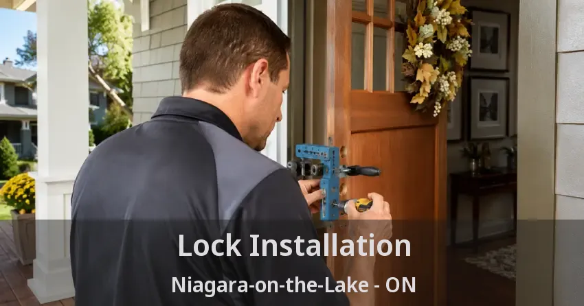 Lock Installation Niagara-on-the-Lake - ON