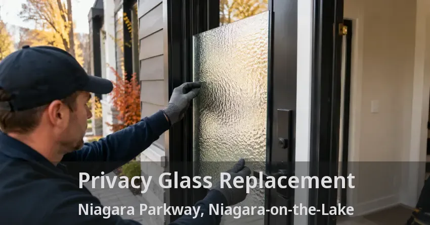 Privacy Glass Replacement Niagara Parkway, Niagara-on-the-Lake - ON