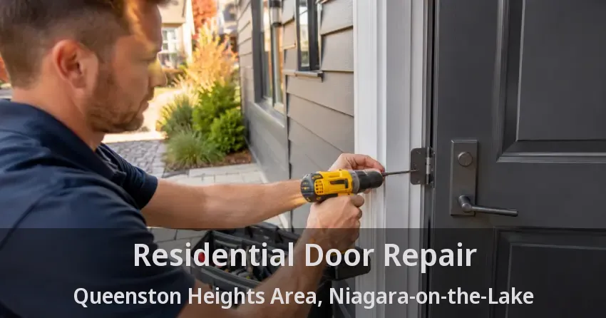 Residential Door Repair Queenston Heights Area, Niagara-on-the-Lake - ON