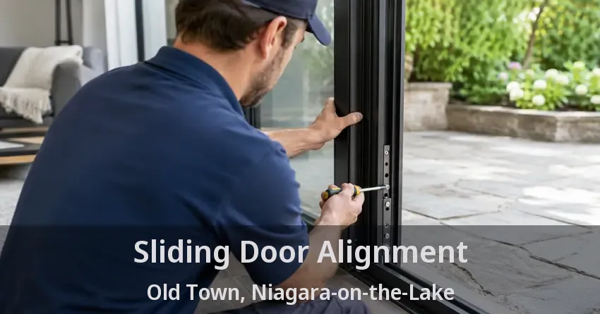 Sliding Door Alignment Old Town, Niagara-on-the-Lake - ON