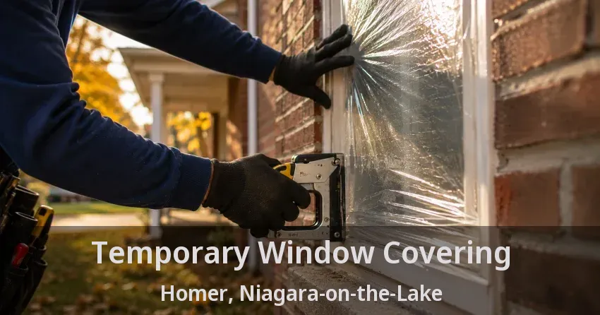 Temporary Window Covering Homer, Niagara-on-the-Lake - ON