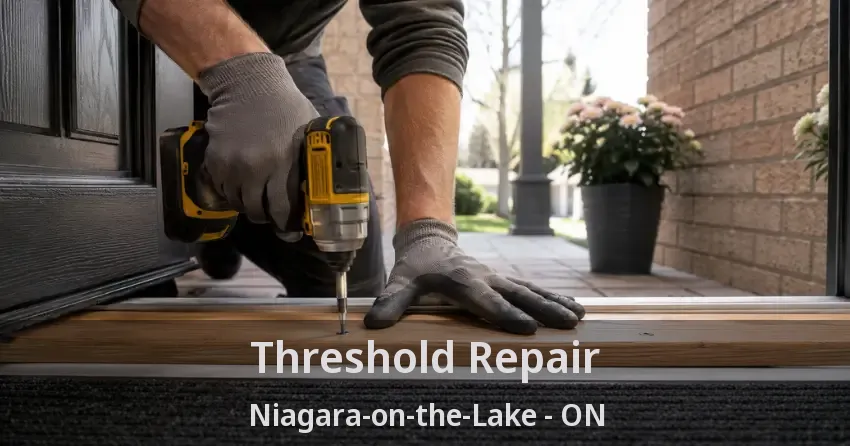 Threshold Repair Niagara-on-the-Lake - ON