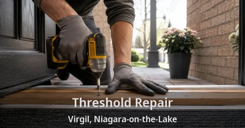 Threshold Repair Virgil, Niagara-on-the-Lake - ON