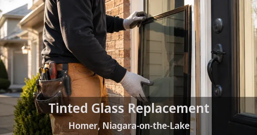 Tinted Glass Replacement Homer, Niagara-on-the-Lake - ON