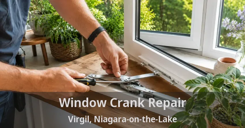 Window Crank Repair Virgil, Niagara-on-the-Lake - ON
