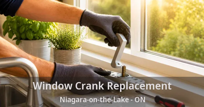 Window Crank Replacement Niagara-on-the-Lake - ON