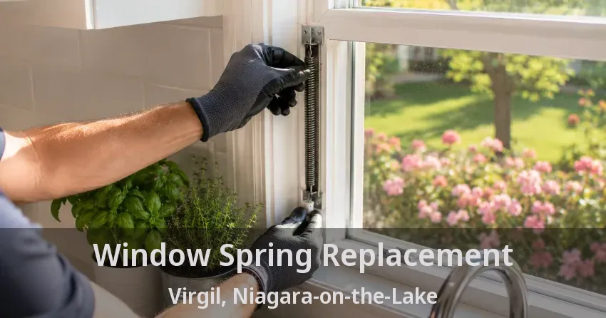 Window Spring Replacement Virgil, Niagara-on-the-Lake - ON